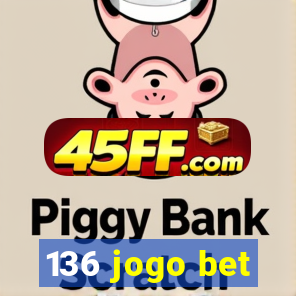 136 jogo bet